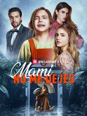 Mami No Me Dejes Completo - Full Movie