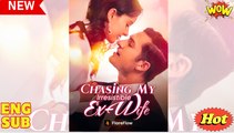 【Hot Drama】 Chasing My Irresistible Ex (Flareflow) Full Movie