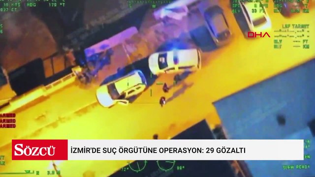 İzmir'de suç örgütüne operasyon: 29 gözaltı