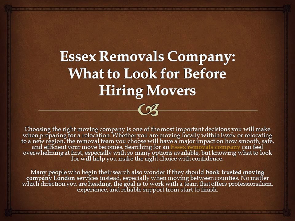 Essex Removals Company: What to Look for Before Hiring Movers