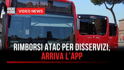 Rimborsi Atac per disservizi, arriva l’app