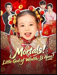 Mortals Little God of Wealth Is Here Chinese Drama - English Sub