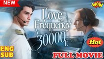 [ Hot 2025🔥] Love Frequency at 30000 Feet Full Movie