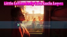 Little Latina Lady Lulu Lucia Lopez II