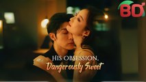 His Obsession, Dangerously Sweet - Full Movie