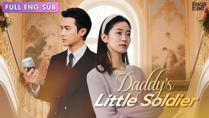 Full Engsub Don't Mess With The Hidden Noble Lady - Daddy's Little Soldier - Full Movie