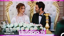 Amore Logica Vendetta Episodio 75