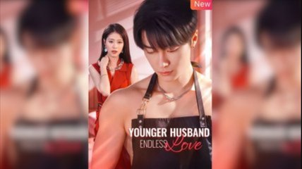 Younger Husband, Endless Love / My Sweet Husband Is A Secret Tycoon - Full Movie
