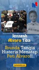 Jenazah Alvaro Tiba  Ibunda Tangis Histeris Menatap Peti Alvaro!!