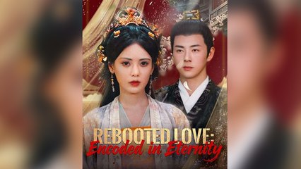 Rebooted Love Encoded in Eternity Full Drama