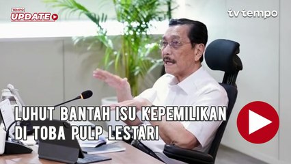 Luhut Bantah Isu Kepemilikan di Toba Pulp Lestari