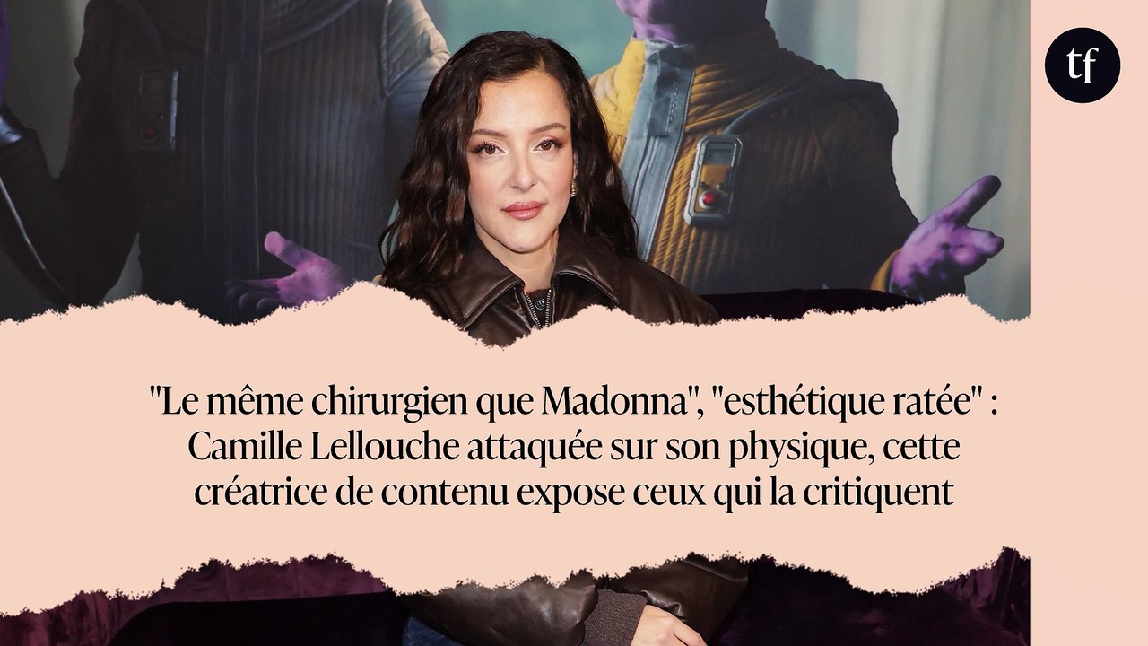 "Le même chirurgien que Madonna", "esthétique ratée" : Camille Lellouche attaquée sur son physique, cette créatrice de contenu expose ceux qui la critiquent