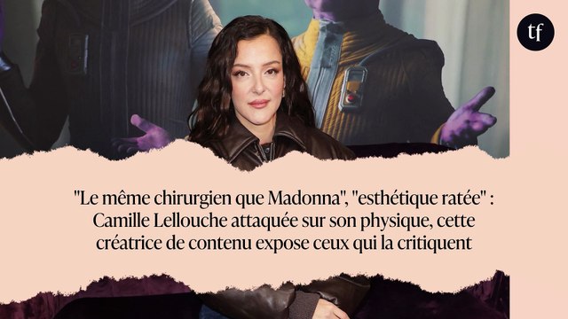 Le même chirurgien que Madonna , esthétique ratée : Camille Lellouche attaquée sur son physique, cette créatrice de contenu expose ceux qui la critiquent