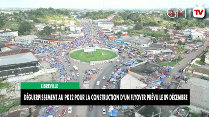 [#Reportage] Libreville : déguerpissement au PK12 pour la construction d’un flyover prévu le 09 décembre