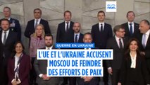 Guerre en Ukraine : l'UE accuse Vladimir Poutine de feindre des efforts pour parvenir à la paix