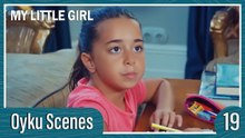 Oyku Scenes 19 - My Little Girl