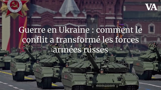 Guerre en Ukraine : comment le conflit a transformé les forces armées russes