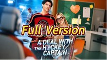 A Deal With the Hockey Captain Full Movie _ Dramabox