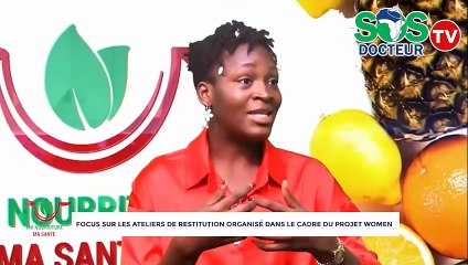 FOCUS SUR LES ATELIERS DE RESTITUTION ORGANISE DANS LE CADRE DU PROJET WOMEN.