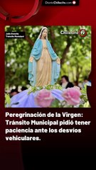 Peregrinación de la Virgen: Tránsito Municipal pidió tener paciencia ante los desvíos vehiculares.