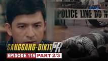 Sanggang-Dikit FR: Tonyo’s friend was found dead! (Episode 119 - Part 2/3)