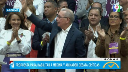 Propuesta para habilitar a Medina y Abinader genera criticas | El Despertador