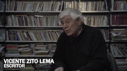 Entrevista con Vicente Zito Lema - "Historia viva"