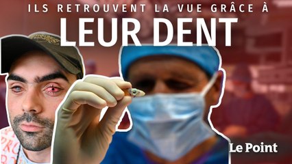 Ils retrouvent la vue grâce à leur dent