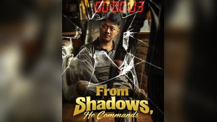 From Shadows, He Commands