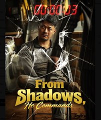 From Shadows He Commands Chinese Drama - English Sub