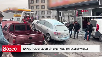 Kayseri’de otomobilin LPG tankı patladı: 3 yaralı