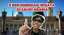 Daftar Objek Wisata Populer di Arab Saudi yang Wajib Dikunjungi-Gaya Hidup
