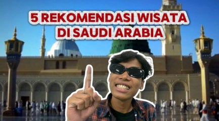 Daftar Objek Wisata Populer di Arab Saudi yang Wajib Dikunjungi-Gaya Hidup