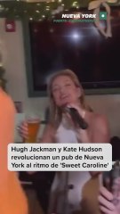 Hugh Jackman y Kate Hudson revolucionan un pub de Nueva York al ritmo de 'Sweet Caroline'