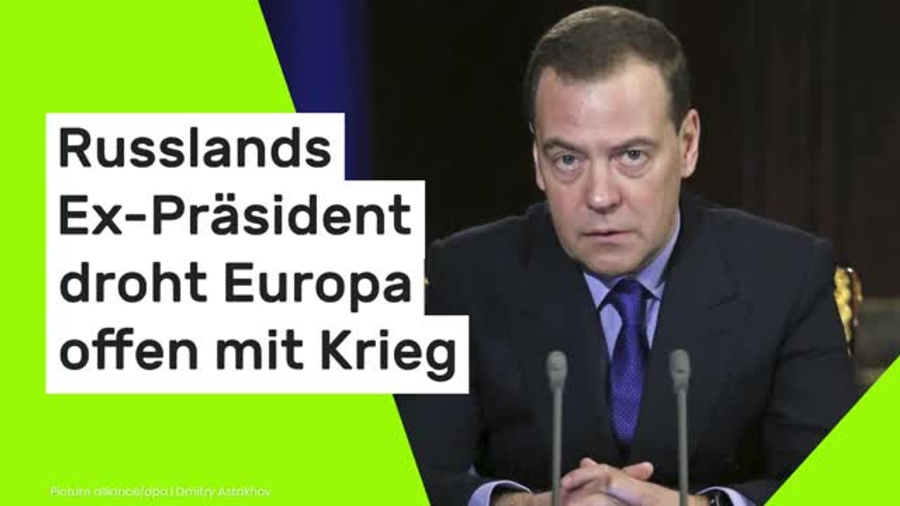 Dmitri Medwedew: Es geht um Milliarden - Russlands Ex-Präsident droht Europa offen mit Krieg