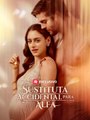 Sustituta Accidental para Alfa - ReelShort