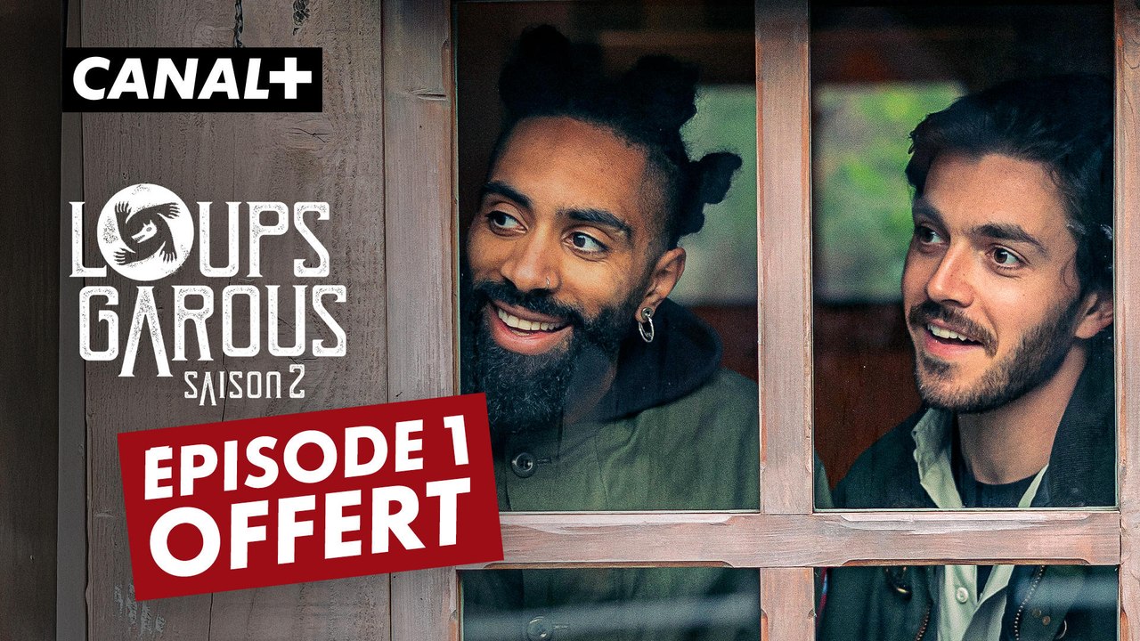 Loups Garous saison 2 - Épisode 1 offert | CANAL+
