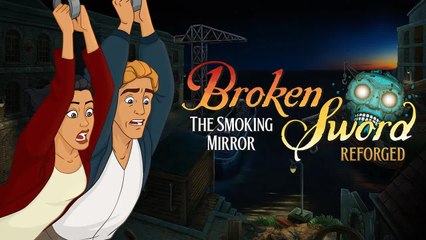 Tráiler de anuncio de Broken Sword - Las Fuerzas del Mal: Reforged