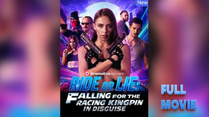 Ride Or Lie - Falling For The Racing Kingpin In Disguise – Full HD Movie | English Sub