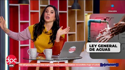 Diputados avalan la Ley General de Aguas | DPC con Paola Rojas