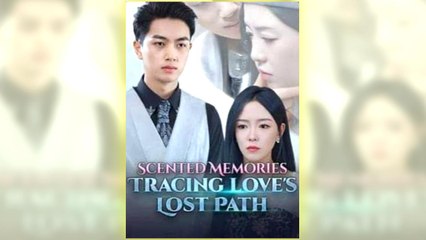Scented Memories - Tracing Love's Lost Path full hd
