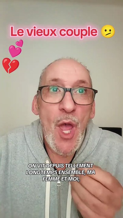 Le vieux couple 💕♥️💔