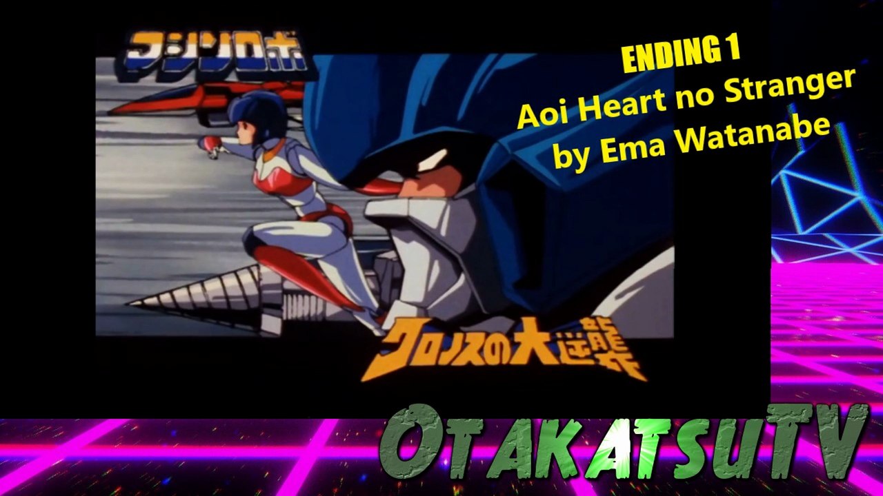 Machine Robo Cronos no Dai Gyakushuu 1986 - ENDING 1 - Aoi Heart no Stranger - Ema Watanabe