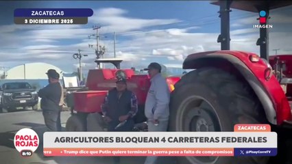 Bloqueos y protestas escalan en Zacatecas y Baja California | DPC con Paola Rojas