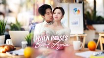 When Roses Bloom Again - Full Episodes