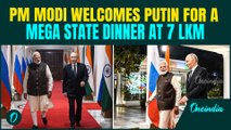 PM Modi HOSTS Putin For Lavish Dinner at 7 LKM | PRIVATE State Dinner Specially Crafted For Putin