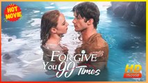 Forgive You 99 Times | Full Movie HD - Best Drama ShortFilms Hot Romance Love