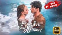 Forgive You 99 Times | Full Movie HD - Drama ShortFilms Hot