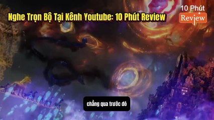 Tiên Nghịch Tập 171~173: Chém Cao Thủ Âm Hư, Tìm Kiếm Cơ Duyên Tại Lôi Tiên Giới