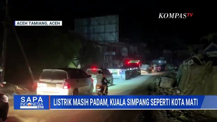2 Minggu Pasca Bencana: Listrik Padam, Kuala Simpang Gelap Gulita Bak 'Kota Mati' | SAPA PAGI